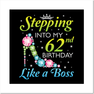 Stepping Into My 62nd Birthday Like A Boss I Was Born In 1958 Happy Birthday 62 Years Old Posters and Art